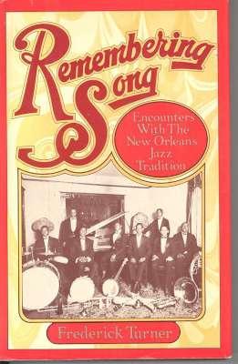 Remembering song : encounters with the New Orleans jazz tradition.