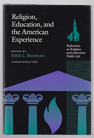 Religion, Education and the American Experience: Reflections on Religion and the American Public ...