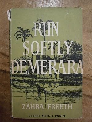 Seller image for RUN SOFTLY DEMERARA for sale by Uncle Peter's Books