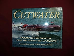 Seller image for Cutwater. Inscribed by the author. Speedboats and Launches from the Golden Age of Boating. for sale by BookMine