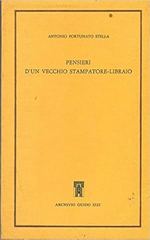 Imagen del vendedor de Pensieri d'un vecchio stampatore-libraio. a la venta por FIRENZELIBRI SRL