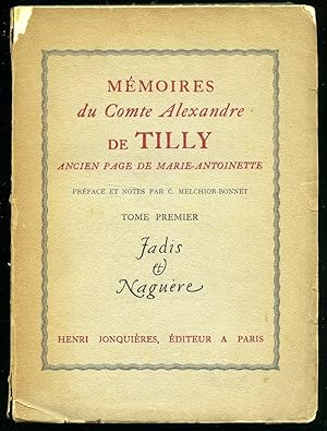 Seller image for Mmoires du Comte Alexandre de Tilly Pour Servir A L'Histoire des Moeurs de la Fin du XVIII Sicle Volume I Jadis et Naguere for sale by Little Stour Books PBFA Member