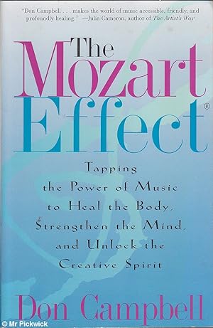 Seller image for The Mozart Effect: Tapping the Power of Music to Heal the Body, Strengthen the Mind, and Unlock the Creative Spirit for sale by Mr Pickwick's Fine Old Books