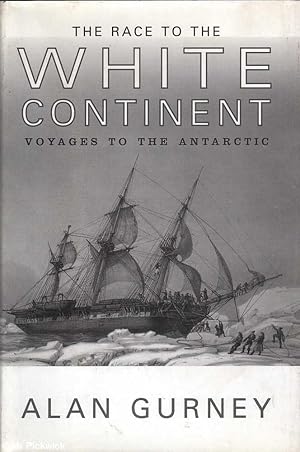 Seller image for The race to the white continent: Voyages to the Antarctic for sale by Mr Pickwick's Fine Old Books