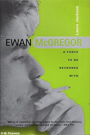 Bild des Verkufers fr Ewan McGregor: A force to be reckoned with zum Verkauf von Mr Pickwick's Fine Old Books