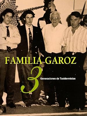 Imagen del vendedor de FAMILIA GAROZ, 3 GENERACIONES DE TAXIDERMISTAS a la venta por CAZAYLIBROS.COM