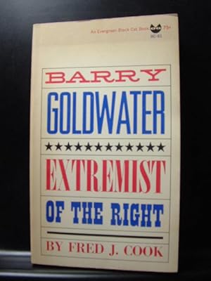 Seller image for BARRY GOLDWATER: EXTREMIST OF THE RIGHT for sale by The Book Abyss