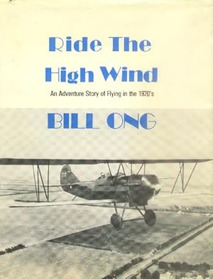 Ride the High Wind; An Adventure Story of flying in the 1920s