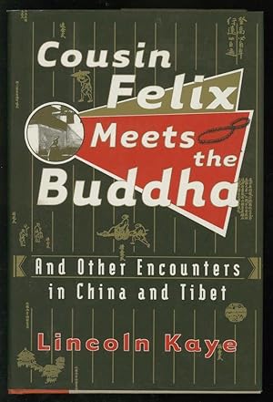 Seller image for Cousin Felix Meets the Buddha and Other Encounters in China and Tibet for sale by Adventures Underground