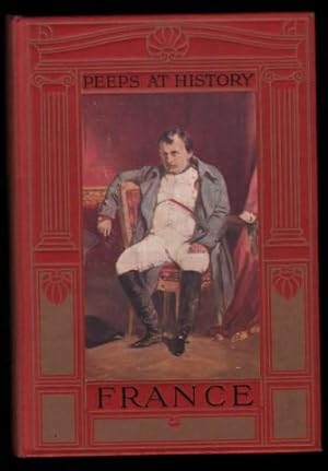 Peeps at History. France. Containing 16 full-page illustrations, 8 of them in colour, and five li...