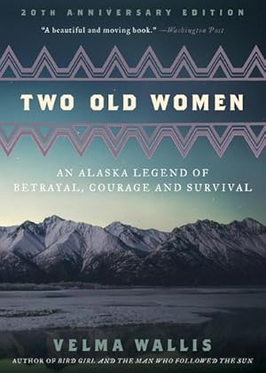 Bild des Verkufers fr Two Old Women : An Alaska Legend of Betrayal, Courage and Survival zum Verkauf von AHA-BUCH GmbH
