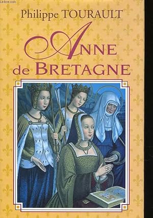 Bild des Verkufers fr ANNE DE BRETAGNE zum Verkauf von Le-Livre