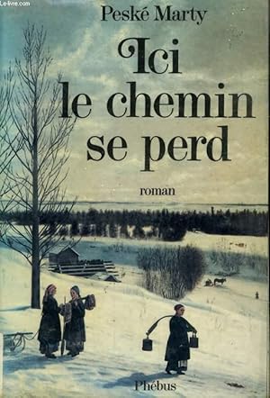 Image du vendeur pour ICI LE CHEMIN SE PERD mis en vente par Le-Livre