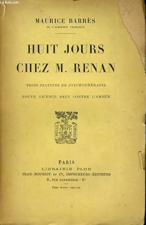 Seller image for HUIT JOURS CHEZ M. RENAN - TROIS STATIONS DE PSYCHOTHERAPIE - TOUTE LICENCE SAUF CONTRE L'AMOUR for sale by Le-Livre