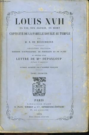 Bild des Verkufers fr LOUIS XVII, SA VIE, SON AGONIE, SA MORT - CAPTIVITE DE LA FAMILLE ROYALE AU TEMPLE, TOMES 1 ET 2 zum Verkauf von Le-Livre