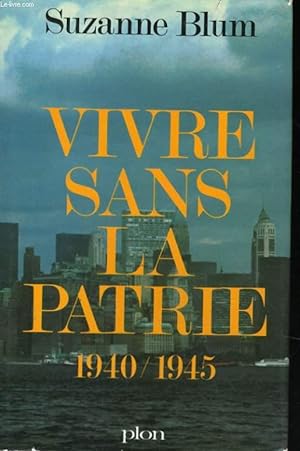 Imagen del vendedor de VIVRE SANS LA PATRIE 1940-1945 a la venta por Le-Livre