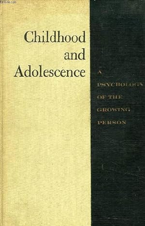 Image du vendeur pour CHILDHOOD AND ADOLESCENCE, A PSYCHOLOGY OF THE GROWING PERSON mis en vente par Le-Livre