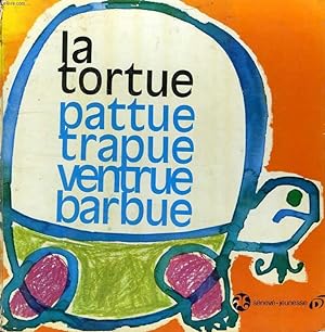 Imagen del vendedor de LA TORTUE PATTUE, TRAPUE, VENTRUE, BARBUE a la venta por Le-Livre