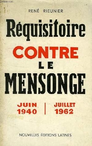 Seller image for REQUISITOIRE CONTRE LE MENSONGE, JUIN 1940 - JUILLET 1962 for sale by Le-Livre