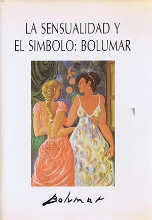 Seller image for LA SENSUALIDAD Y EL SIMBOLO: BOLUMAR for sale by Librera Races