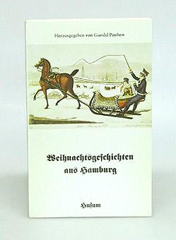 Seller image for Weihnachtsgeschichten aus Hamburg. for sale by Antiquariat An der Rott Oswald Eigl