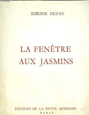 Seller image for LA FENETRE AUX JASMINS for sale by Le-Livre
