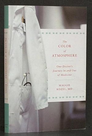 Color of Atmosphere: One Doctor's Journey In and Out of Medicine