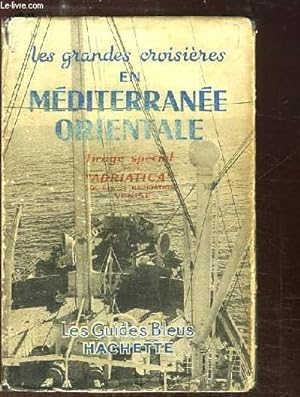 Seller image for Les grandes croisires en Mditerrane Orientale. Tirage spcial pour "Adriatica". for sale by Le-Livre