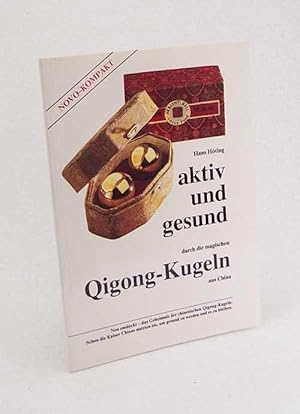 Seller image for Aktiv und gesund durch die magischen Qigong-Kugeln aus China / Hans Hting for sale by Versandantiquariat Buchegger
