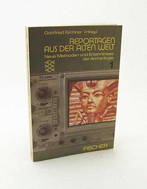 Bild des Verkufers fr Reportagen aus der Alten Welt : Neue Methoden und Erkenntnisse der Archologie 1 / Gottfried Kirchner (Hrsg.) zum Verkauf von Versandantiquariat Buchegger