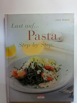 Seller image for Lust auf. Pasta. Step by Step for sale by ANTIQUARIAT Franke BRUDDENBOOKS