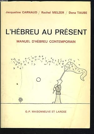 Bild des Verkufers fr L'HEBREU AU PRESENT. MANUEL D'HEBREU CONTEMPORAIN. zum Verkauf von Le-Livre