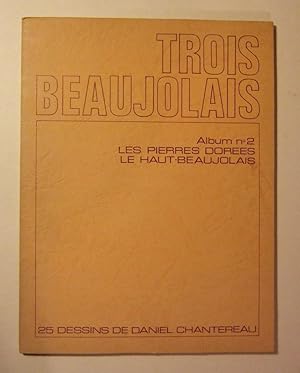 Imagen del vendedor de Trois Beaujolais - Album N2 - Les Pierres Dorees, Le Haut Beaujolais a la venta por Domifasol