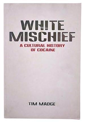 White Mischief: A Cultural History of Cocaine