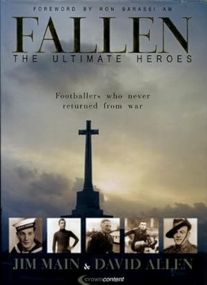 Fallen, the Ultimate Heroes : Footballers Who Never Returned from War