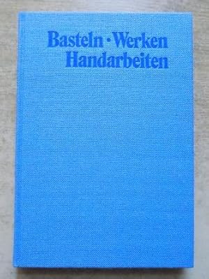 Seller image for Basteln, Werken, Handarbeiten - Das groe Hobbybuch. for sale by Antiquariat BcherParadies