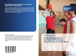 Bild des Verkufers fr Team Effectiveness & Dynamics of Learning Organization in Indian Bank zum Verkauf von AHA-BUCH GmbH