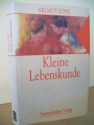 Seller image for Kleine Lebenskunde : Geschichten und Betrachtungen ber unsere Zeit Helmut Zpfl for sale by Antiquariat Bler