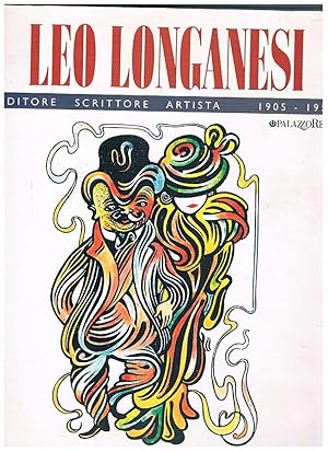 Imagen del vendedor de Leo Longanesi 1905-1957 editore scrittore artista. a la venta por Libreria Gull