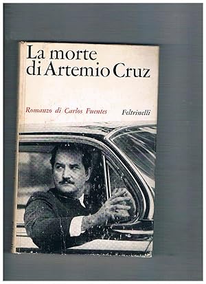 Seller image for La morte di Artemio Cruz. Romanzo. Prima edizione. for sale by Libreria Gull