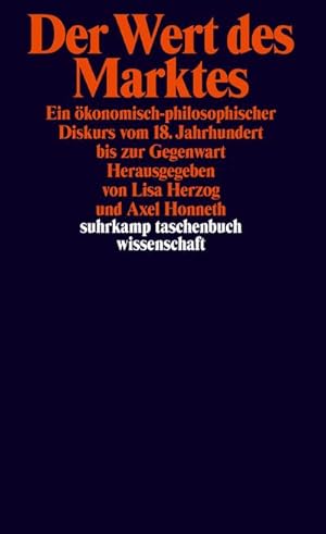 Bild des Verkufers fr Der Wert des Marktes : Ein konomisch-philosophischer Diskurs vom 18. Jahrhundert bis zur Gegenwart zum Verkauf von AHA-BUCH GmbH