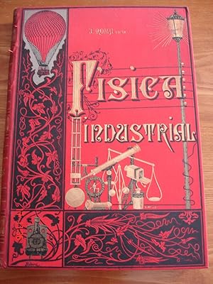 Física industrial o Física aplicada a la industria, la agricultura, artes y oficios.(3 tomos; obr...