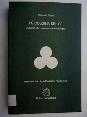 "PSICOLOGIA DEL SE' Da Kohut alle nuove applicazioni cliniche - Manuali di Psicologia, Psichiatri...
