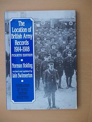 Bild des Verkufers fr The Location of British Army Records 1914-1918 zum Verkauf von Terry Blowfield