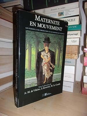 Image du vendeur pour MATERNITE EN MOUVEMENT : Les Femmes, La Re-Production et Les Hommes mis en vente par Planet's books