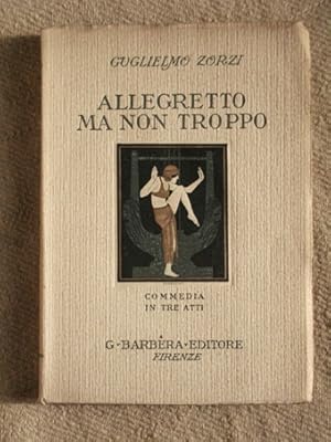 Allegretto Ma Non Troppo. Commedia in Tre Arti.