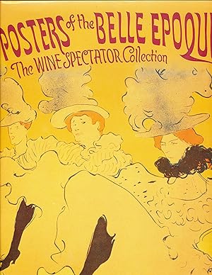 Imagen del vendedor de Posters of the Belle Epoque The Wine Spectator Collection a la venta por Bluestocking Books