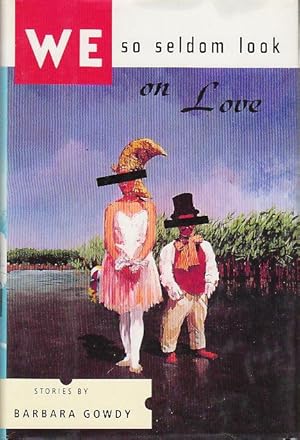 Seller image for WE SELDOM LOOK ON LOVE: Stories. for sale by Bookfever, IOBA  (Volk & Iiams)