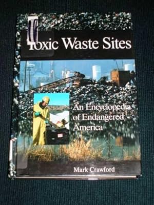 Seller image for Toxic Waste Sites: An Encyclopedia of Endangered America for sale by Lotzabooks