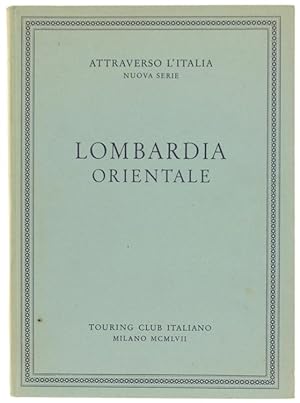 Seller image for LOMBARDIA ORIENTALE Attraverso l'Italia, Nuova Serie: for sale by Bergoglio Libri d'Epoca